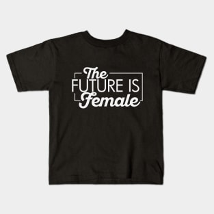 The Future is Female Kids T-Shirt